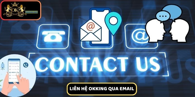 Liên hệ Okking qua email hỗ trợ