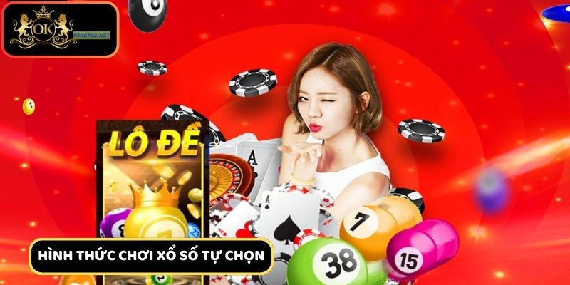 Tìm hiểu hình thức chơi xổ số tự chọn