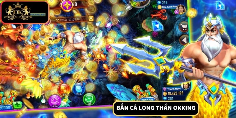 Bắn Cá Long Thần - Trò Chơi Gây Tiếng Vang Tại Okking