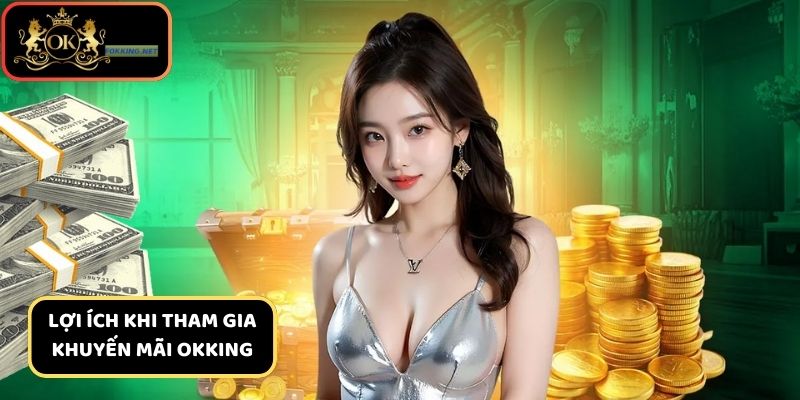 Khuyến mãi Okking cc giúp giảm thiểu rủi ro tài chính